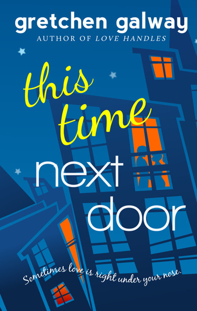 ThisTimeNextDoor by Gretchen Galway