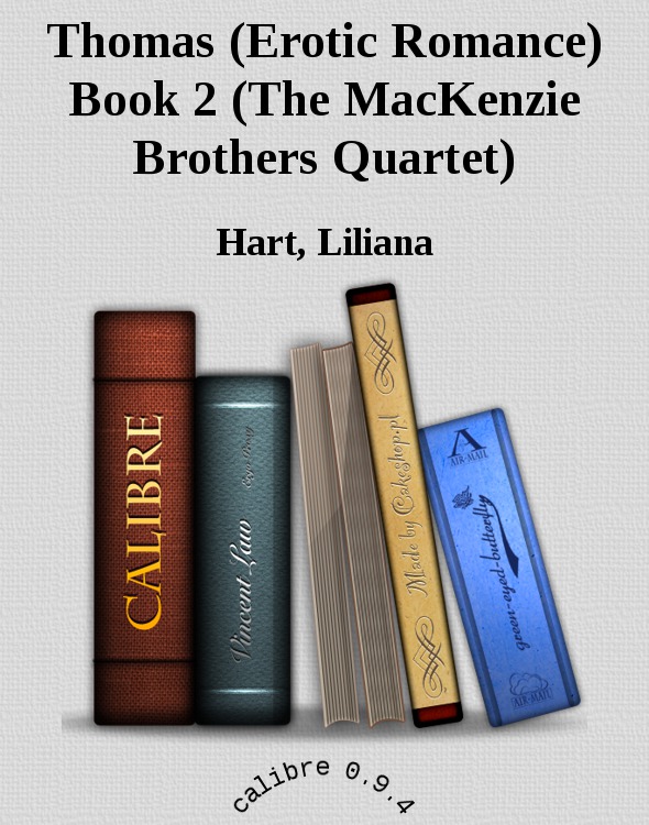 Thomas (Erotic Romance) Book 2 (The MacKenzie Brothers Quartet) by Hart, Liliana