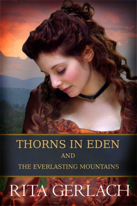 Thorns in Eden and the Everlasting Mountains by Rita Gerlach