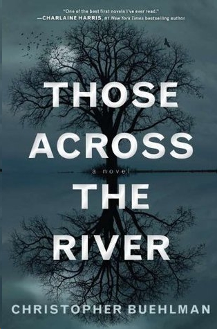 Those Across the River by Christopher Buehlman