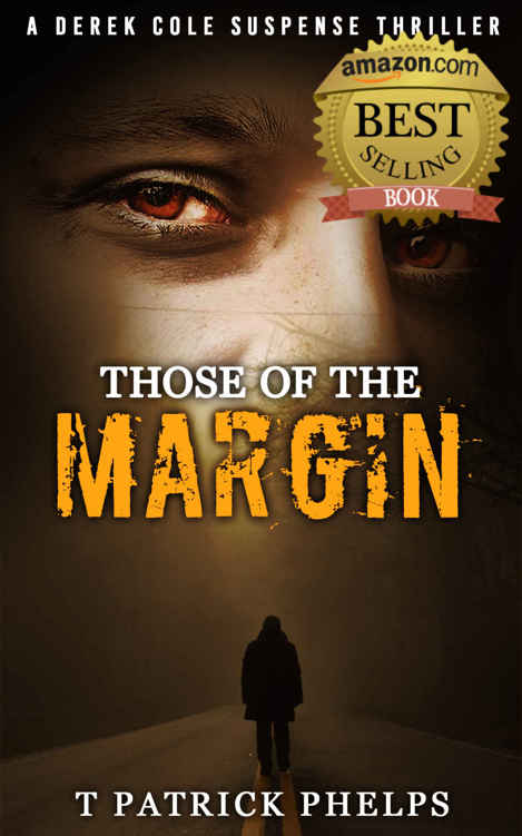 Those of the Margin: a Paranormal Suspense Thriller (Derek Cole Suspense Thriller Book 2) by T Patrick Phelps