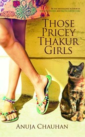 Those Pricey Thakur Girls (2013) by Anuja Chauhan