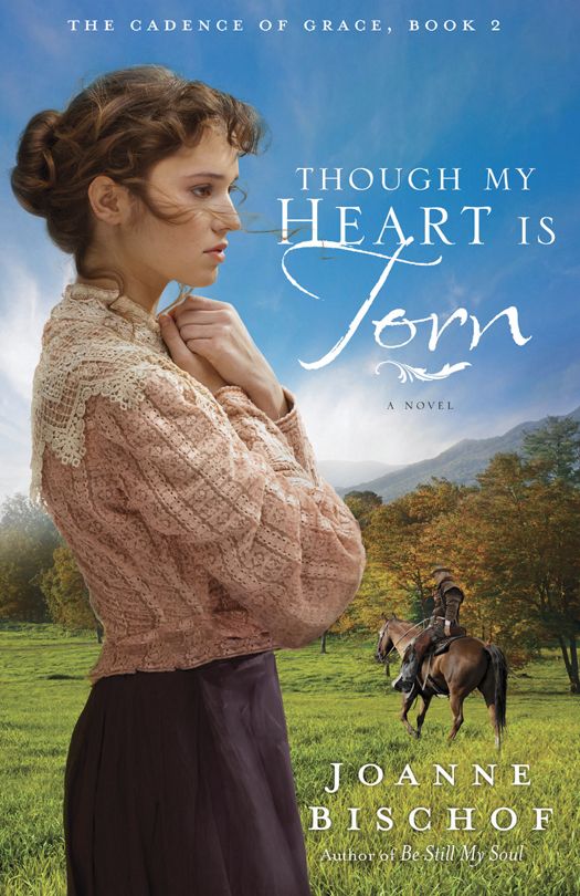 Though My Heart Is Torn: The Cadence of Grace, Book 2 by Bischof, Joanne