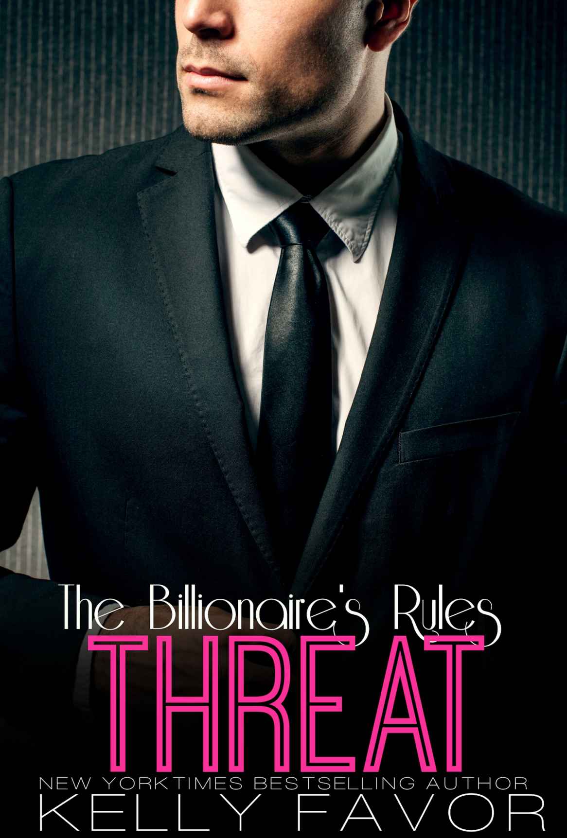 THREAT (The Billionaire's Rules, Book 5)