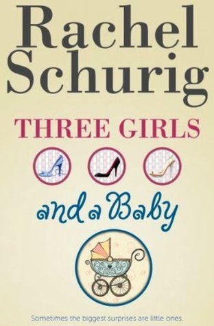 Three Girls and a Baby (2011) by Rachel Schurig