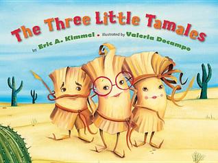 Three Little Tamales, The (2009) by Eric A. Kimmel