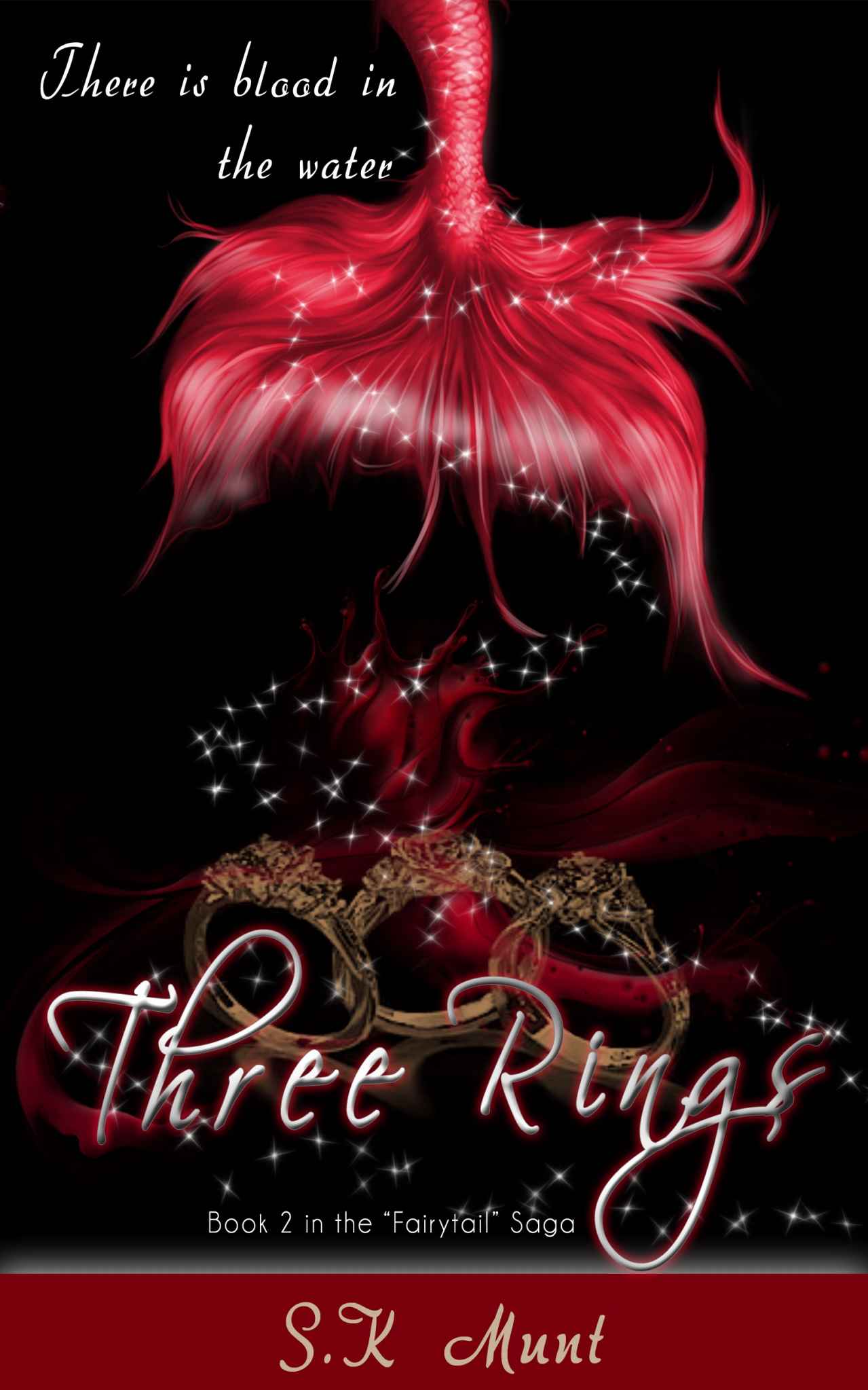 Three Rings (The Fairytail Saga) by Munt, S.K