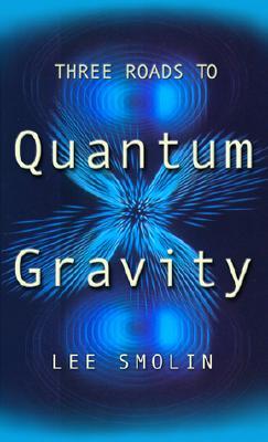 Three Roads To Quantum Gravity (2002)