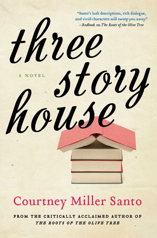 Three Story House: A Novel by Courtney Miller Santo