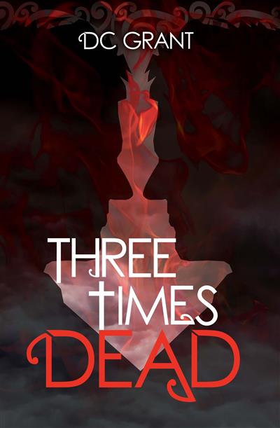 Three Times Dead by Grant, D C