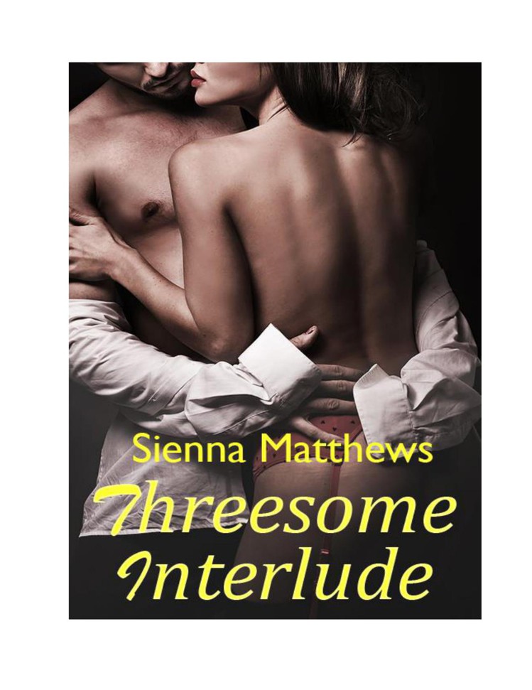 Threesome Interlude by Sienna Matthews