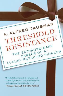 Threshold Resistance: The Extraordinary Career of a Luxury Retailing Pioneer (2007)