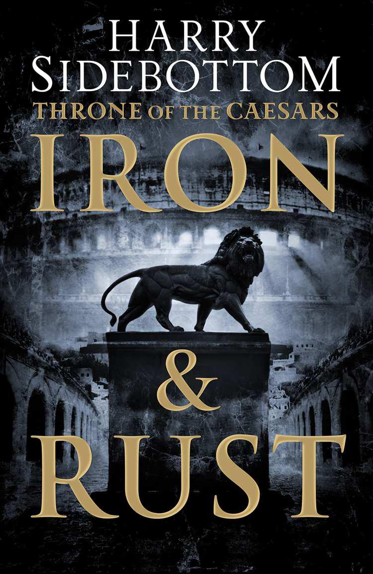 Throne of the Caesars 01 - Iron and Rust by Harry Sidebottom