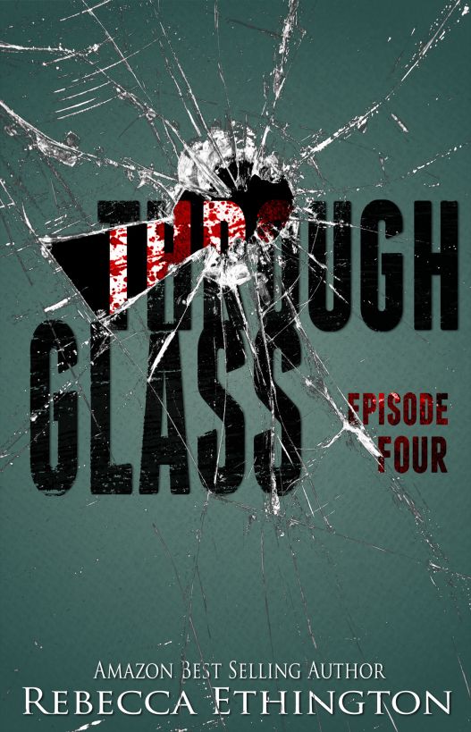 Through Glass: Episode Four