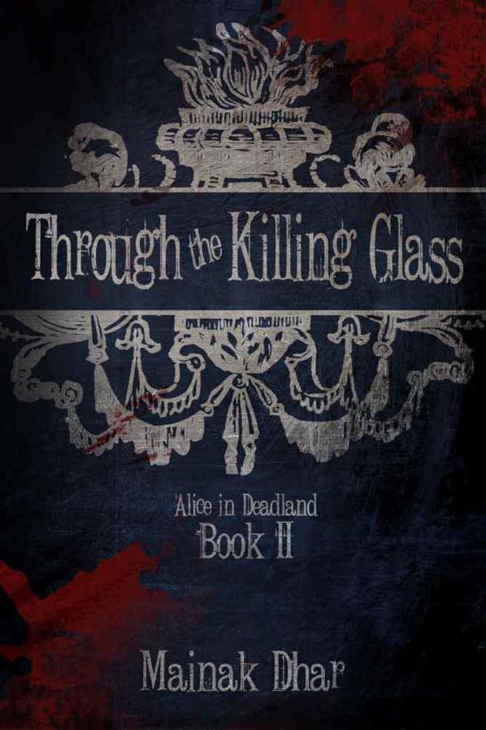 Through the Killing Glass by Dhar, Mainak