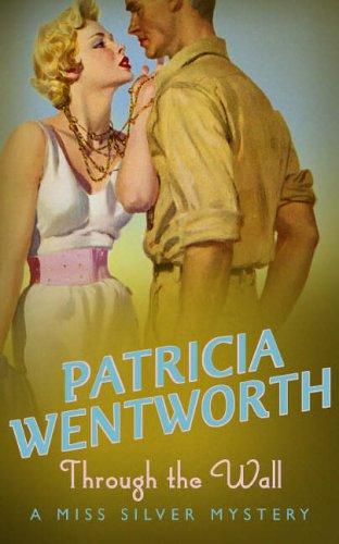 Through The Wall by Wentworth, Patricia