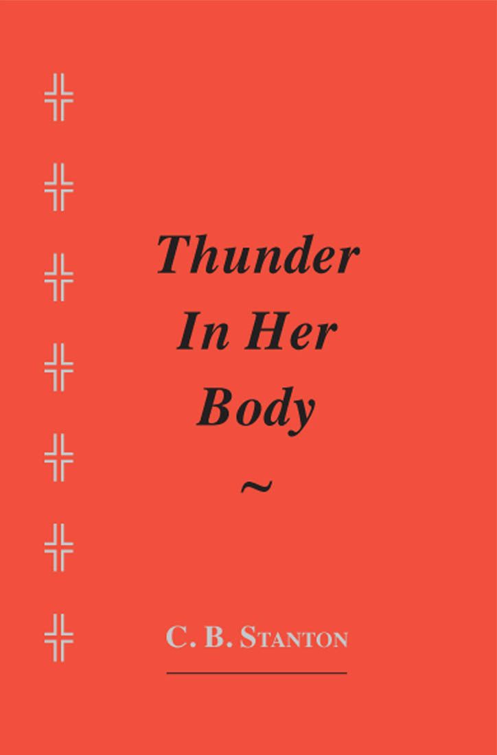 Thunder In Her Body by Stanton, C. B.