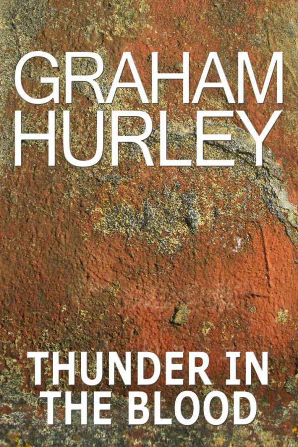 Thunder in the Blood by Hurley, Graham