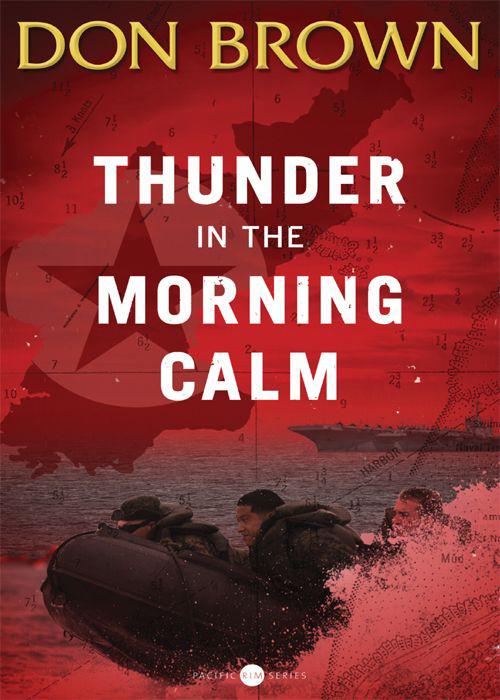 Thunder in the Morning Calm by Don  Brown