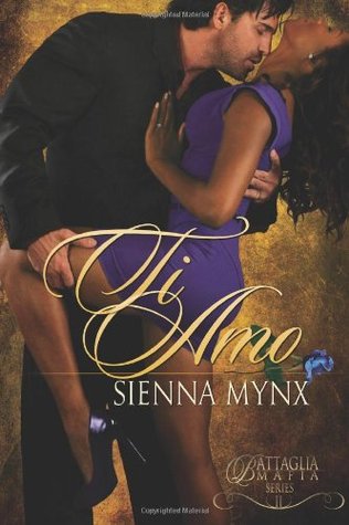 Ti Amo (Battaglia Mafia Series) (2013) by Sienna Mynx