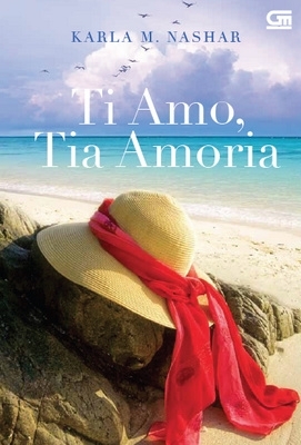 Ti Amo, Tia Amoria (2011) by Karla M. Nashar