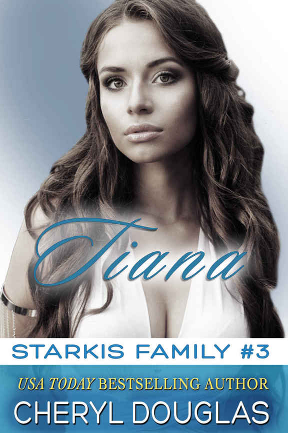 Tiana (Starkis Family #3) by Cheryl Douglas