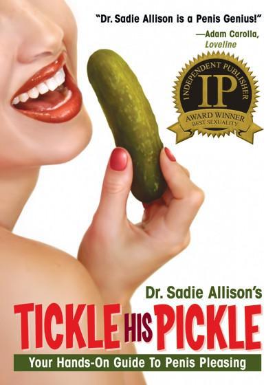 Tickle His Pickle: Your Hands-On Guide to Penis Pleasing by Allison, Sadie