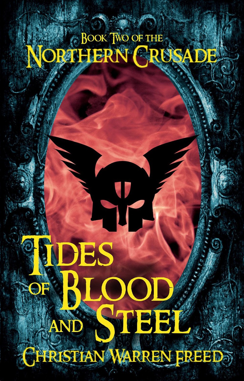 Tides of Blood and Steel by Christian Warren Freed