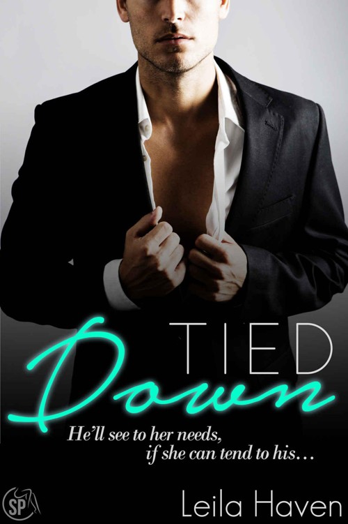 Tied Down: He'll see to her needs, if she can tend to his... by Haven, Leila