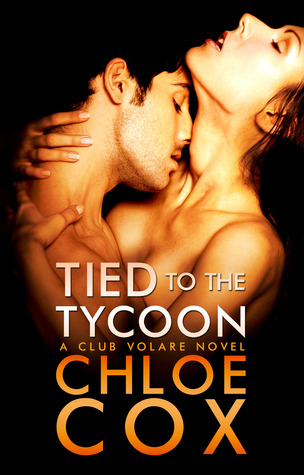 Tied to the Tycoon (2012) by Chloe Cox