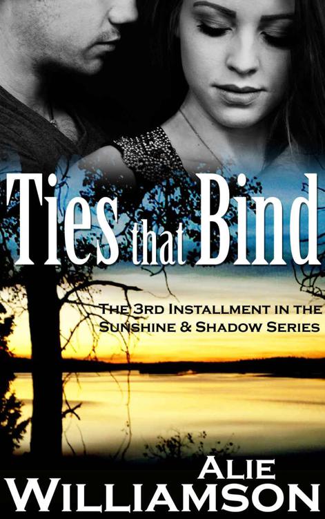 Ties that Bind (Sunshine & Shadow Book 3) by Williamson, Alie