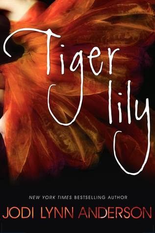 Tiger Lily (2012) by Jodi Lynn Anderson