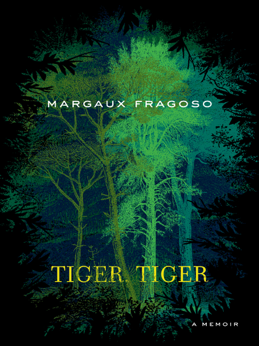 Tiger, Tiger by Margaux Fragoso