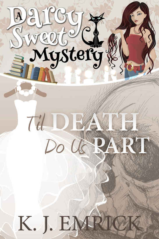 Til Death Do Us Part (A Darcy Sweet Cozy Mystery Book 16) by K.J. Emrick