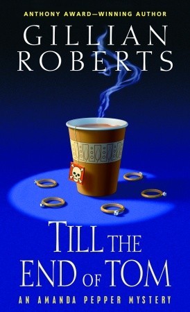 Till the End of Tom (2006) by Gillian Roberts