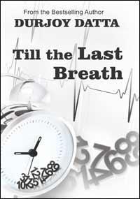 Till The Last Breath (2012) by Durjoy Datta