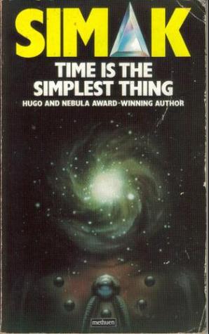 Time Is the Simplest Thing (1986) by Clifford D. Simak