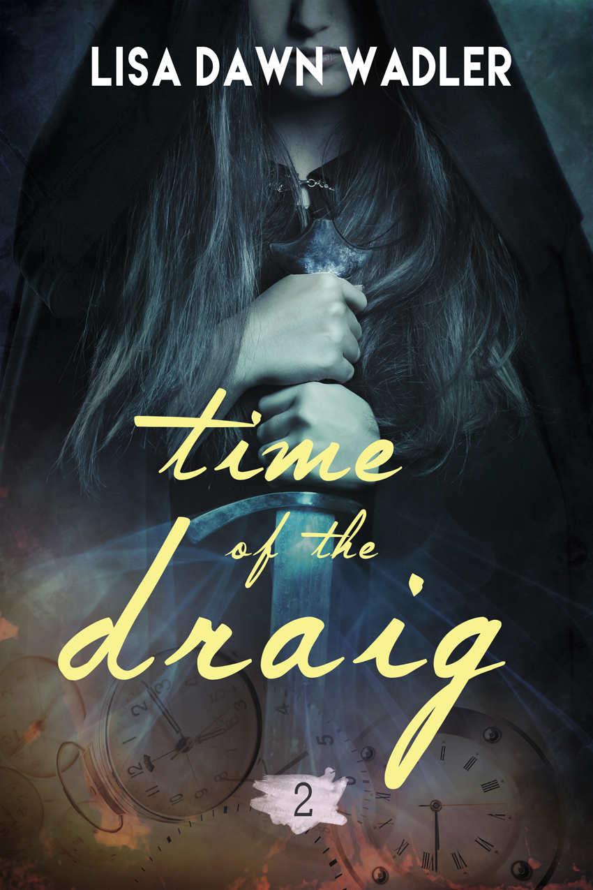 Time of the Draig by Lisa Dawn Wadler