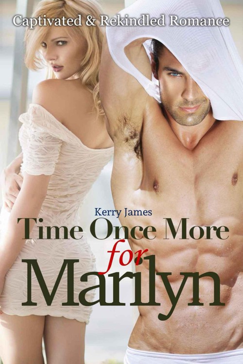 Time Once More for Marilyn: Captivated & Rekindled Romance by James, Kerry