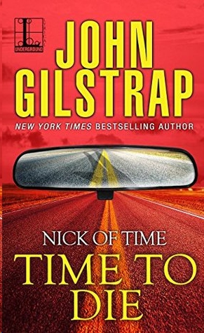 Time to Die by John Gilstrap