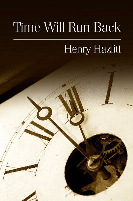 Time Will Run Back by Henry Hazlitt