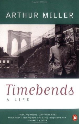 Timebends: A Life (1995) by Arthur Miller