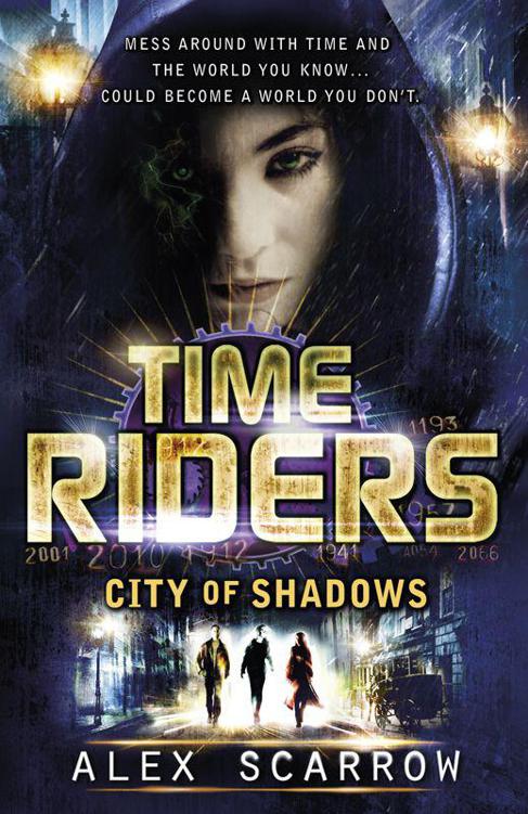 TimeRiders: City of Shadows (Book 6) by Alex Scarrow