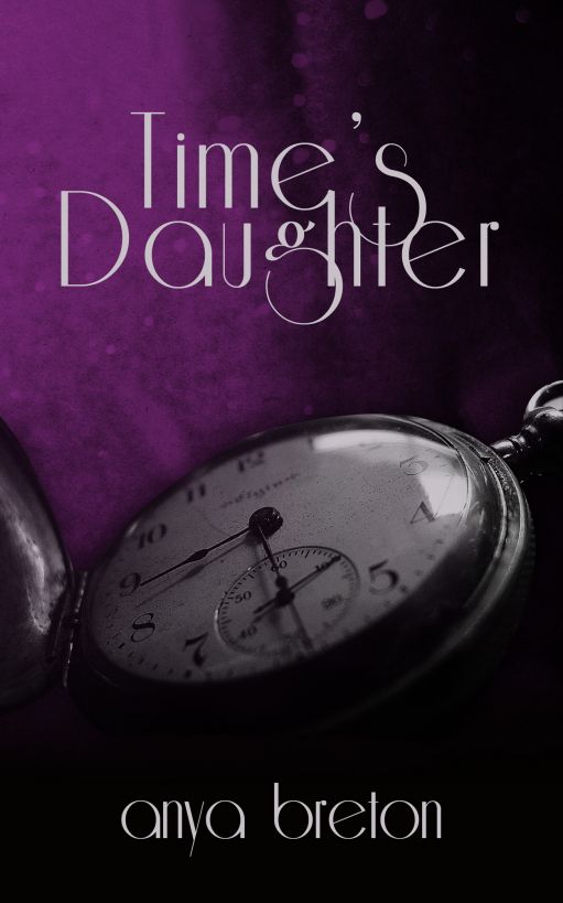 Time's Daughter by Anya Breton