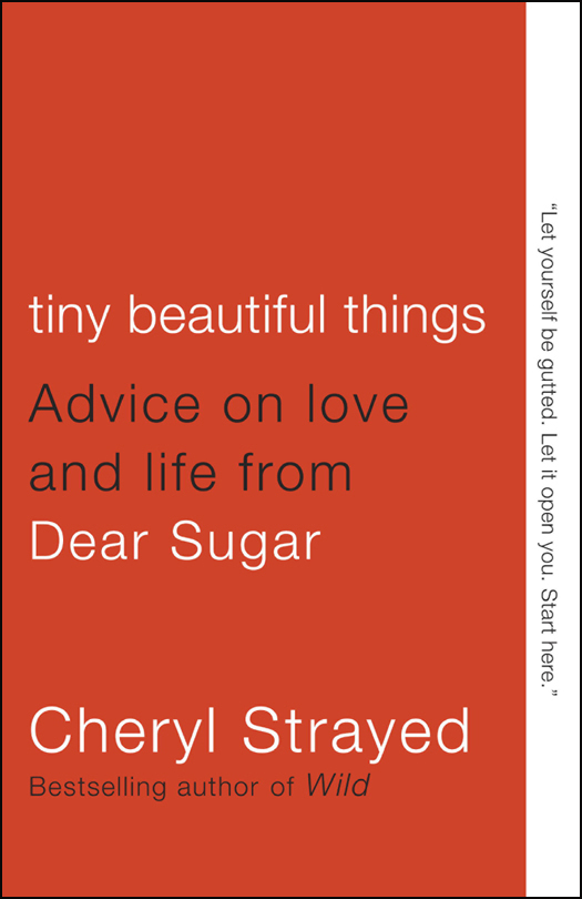 Tiny Beautiful Things (2012) by Cheryl Strayed