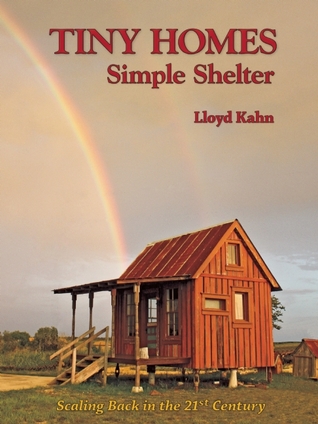 Tiny Homes: Simple Shelter (2012) by Lloyd Kahn