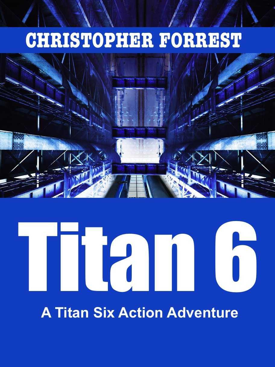 Titan Six by Christopher Forrest