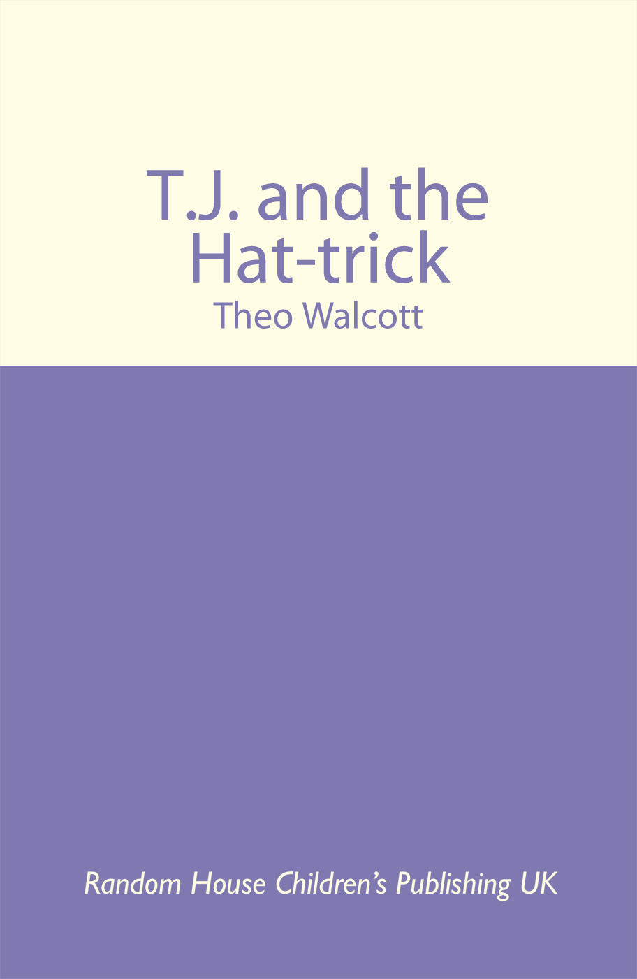 T.J. and the Hat-trick by Theo Walcott