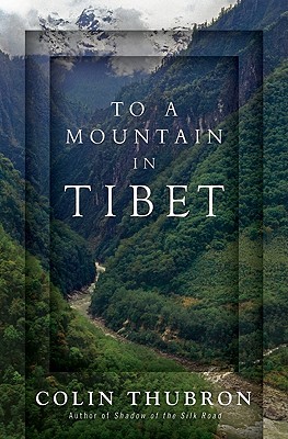 To a Mountain in Tibet (2011) by Colin Thubron