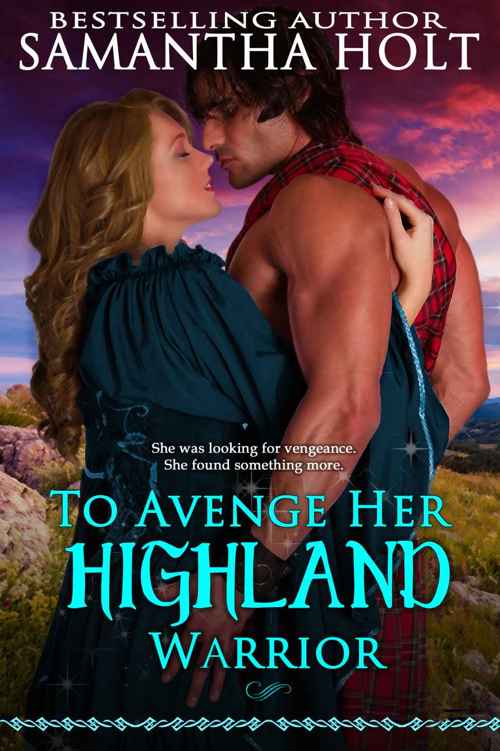 To Avenge Her Highland Warrior (Highland Fae Chronicles Book 3) by Samantha Holt